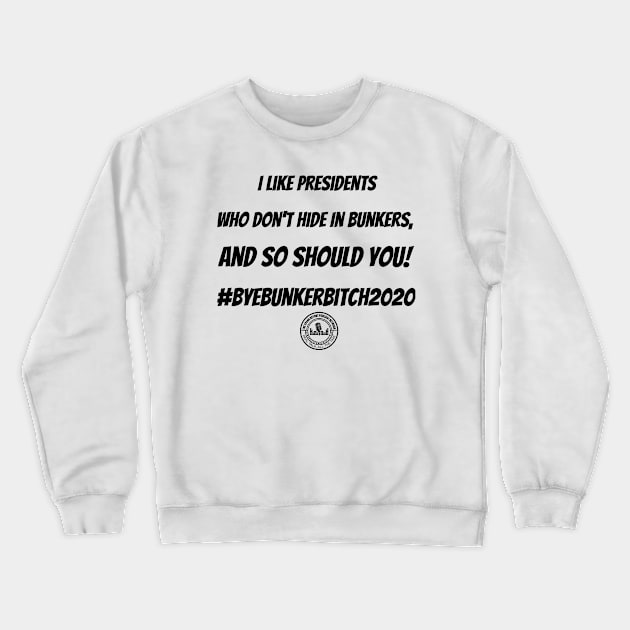 #ByeBunkerBitch2020 Crewneck Sweatshirt by TheSpannReportPodcastNetwork